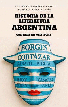 HISTORIA DE LA LITERATURA ARGENTINA CONTADA EN UNA HORA