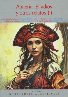 ALMERÍA EL ADIÓS Y OTROS RELATOS I