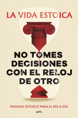 NO TOMES DECISIONES CON EL RELOJ DE OTRO