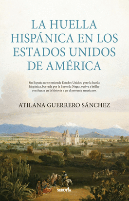 HUELLA HISPANICA EN LOS ESTADOS UNIDOS DE AMERICA LA