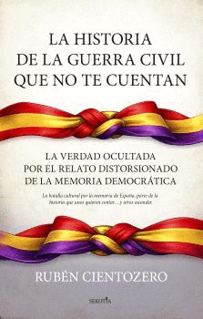 HISTORIA DE LA GUERRA CIVIL QUE NO TE CUENTAN LA