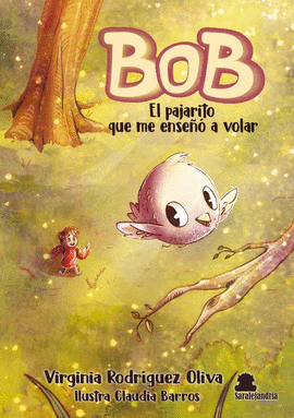BOB EL PAJARITO QUE ME ENSEÑÓ A VOLAR.