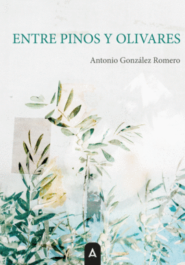 ENTRE PINOS Y OLIVARES