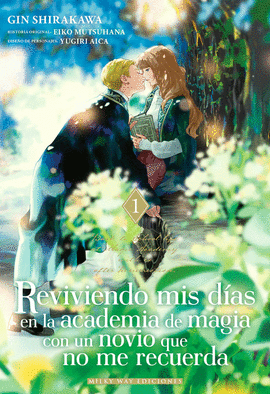 REVIVIENDO MIS DIAS EN LA ACADEMIA DE MAGIA CON UN NOVIO QUE NO ME RECUERDA N 01
