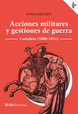 ACCIONES MILITARES Y GESTIONES DE GUERRA CANTABRIA 1808-1814