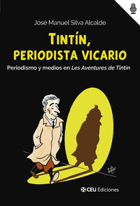 TINTIN PERIODISTA VICARIO PERIODISMO Y MEDIOS EN LES AVENTURES DE TINTIN