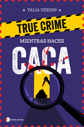 TRUE CRIME PARA RESOLVER MIENTRAS HACES CACA