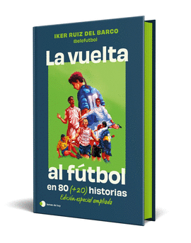 VUELTA AL FUTBOL EN 80 +20 HISTORIAS LA