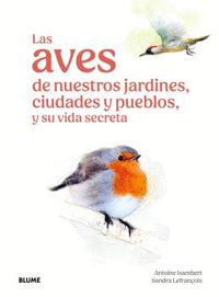 AVES DE NUESTROS JARDINES CIUDADES Y PUEBLOS LAS