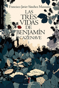 TRES VIDAS DE BENJAMIN CAZENAVE LAS