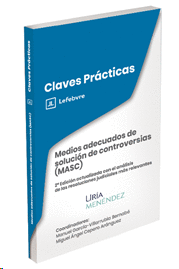 CLAVES PRACTICAS MEDIOS ADECUADOS DE SOLUCION DE CONTROVERSIAS MASC