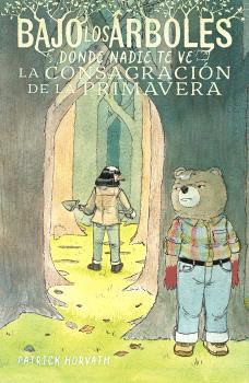 BAJO LOS ARBOLES DONDE NADIE TE VE N 02 LA CONSAGRACION DE LA PRIMAVERA