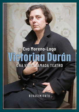 VICTORINA DURAN UNA VIDA LLAMADA TEATRO