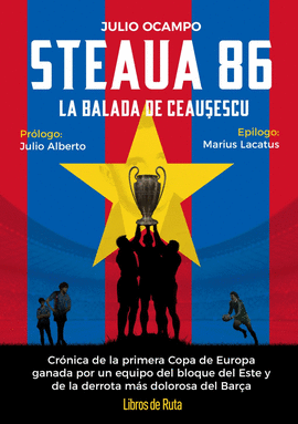 STEAUA 86 LA BALADA ROJA DE CEAUCESCU