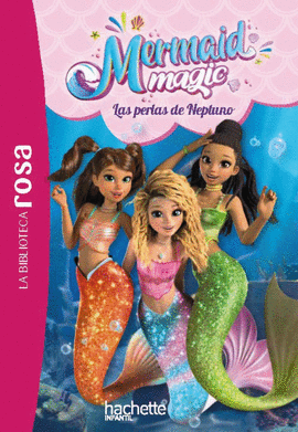 MERMAID MAGIC 01 LAS PERLAS DE NEPTUNO