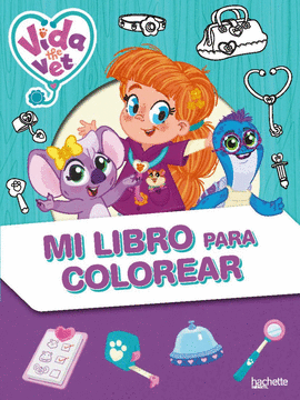 VIDA LA VETERINARIA MI LIBRO PARA COLOREAR