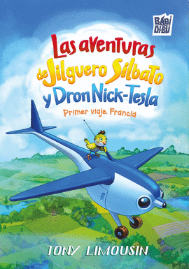AVENTURAS DE JILGUERO SILBATO Y DRON NICK TESLA LAS