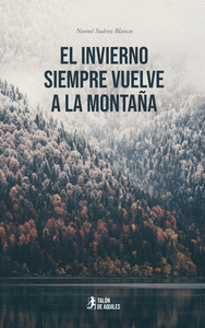 INVIERNO SIEMPRE VUELVE A LA MONTAÑA EL