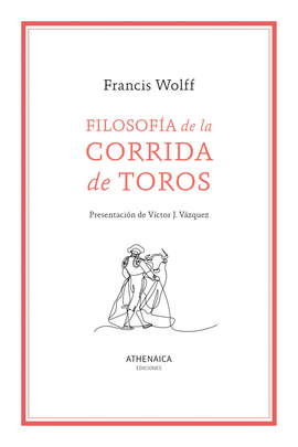FILOSOFIA DE LA CORRIDA DE TOROS