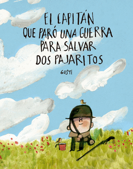 CAPITAN QUE PARO UNA GUERRA PARA SALVAR DOS PAJARITOS EL