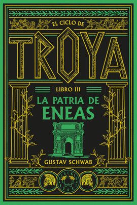 CICLO DE TROYA LIBRO 3 LA PATRIA DE ENEAS EL