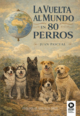 VUELTA AL MUNDO EN 80 PERROS LA