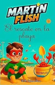 MARTINFLISH 02 Y EL RESCATE EN LA PLAYA