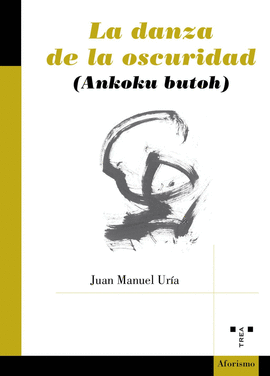 DANZA DE LA OSCURIDAD ANKOKU BUTOH LA