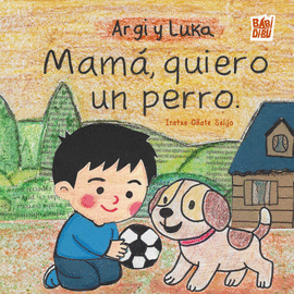 ARGI Y LUKA  MAMA QUIERO UN PERRO