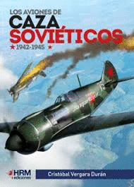 AVIONES DE CAZA SOVIETICOS 1942 - 1945 LOS