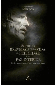 SOBRE LA BREVEDAD DE LA VIDA LA FELICIDAD Y LA PAZ INTERIOR