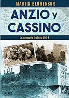 ANZIO Y CASSINO LA CAMPAÑA ITALIANA VOL 2