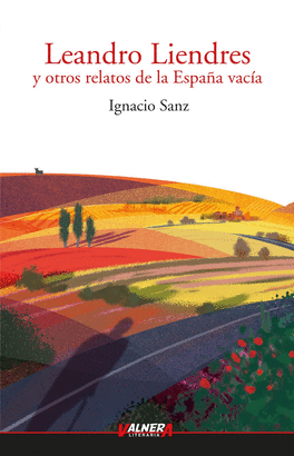 LEANDRO LIENDRES Y OTROS RELATOS DE LA ESPAÑA VACIA