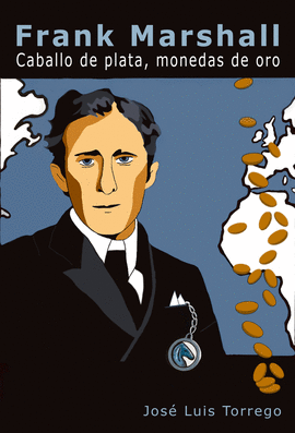 FRANK MARSHALL CABALLO DE PLATA MONEDAS DE ORO
