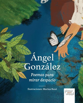 ANGEL GONZALEZ POEMAS PARA MIRAR DESPACIO
