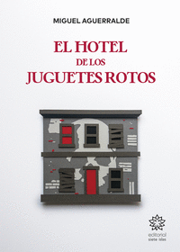 HOTEL DE LOS JUGUETES ROTOS EL