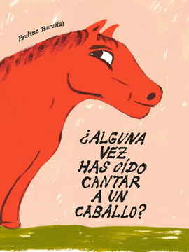 ALGUNA VEZ HAS OÍDO CANTAR A UN CABALLO