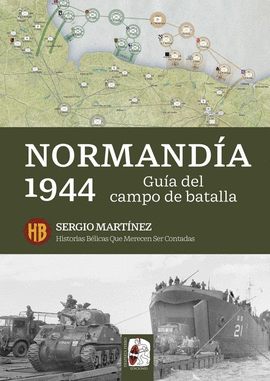 NORMANDÍA 1944 GUÍA DEL CAMPO DE BATALLA