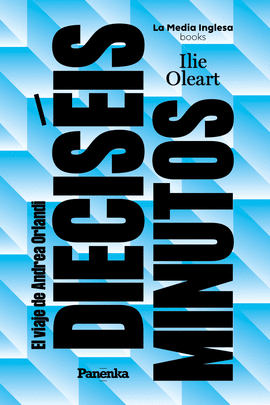 DIECISEIS MINUTOS EL VIAJE DE ANDREA ORLANDI