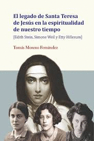 LEGADO DE SANTA TERESA DE JESUS EN LA ESPIRITUALIDAD DE NUESTRO TIEMPO EL