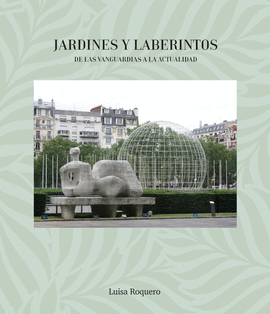 JARDINES Y LABERINTOS DE LAS VANGUARDIAS A LA ACTUALIDAD