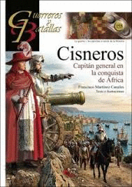 GUERREROS Y BATALLAS N 155 CISNEROS CAPITAN EN LA CONQUISTA DE AFRICA