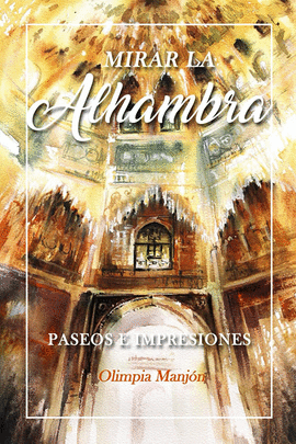 MIRAR LA ALHAMBRA PASEOS E IMPRESIONES